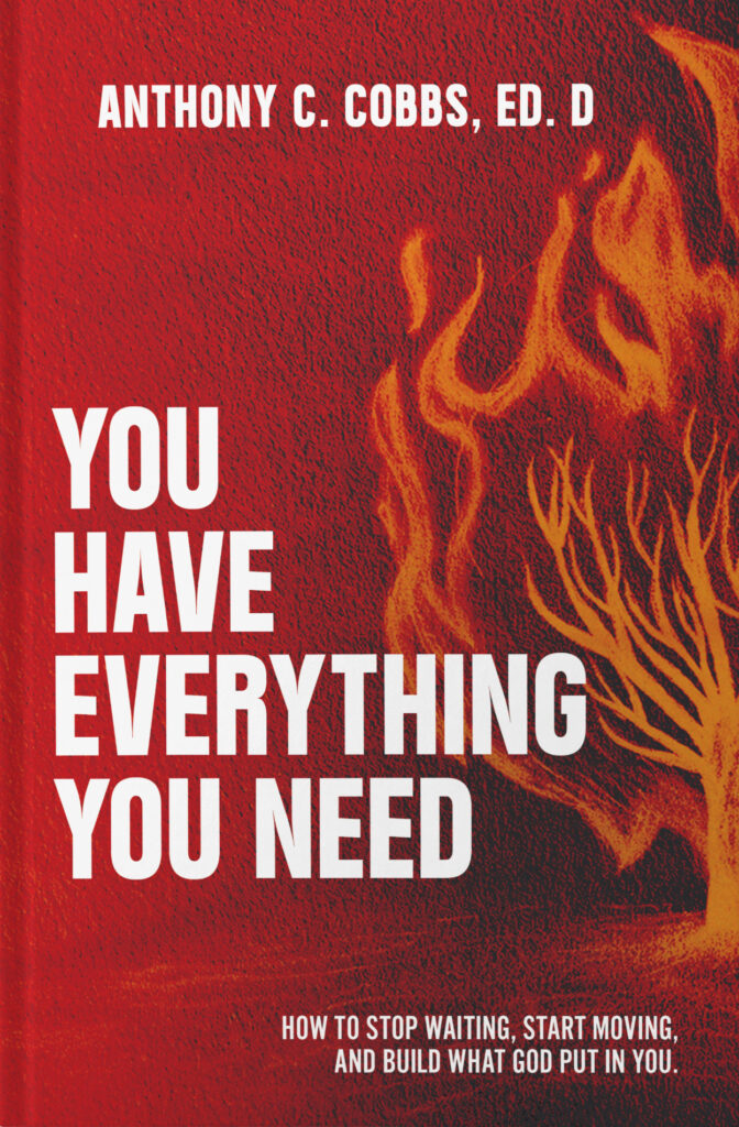 You Have Everything You Need - by Dr. Anthony Cobbs
